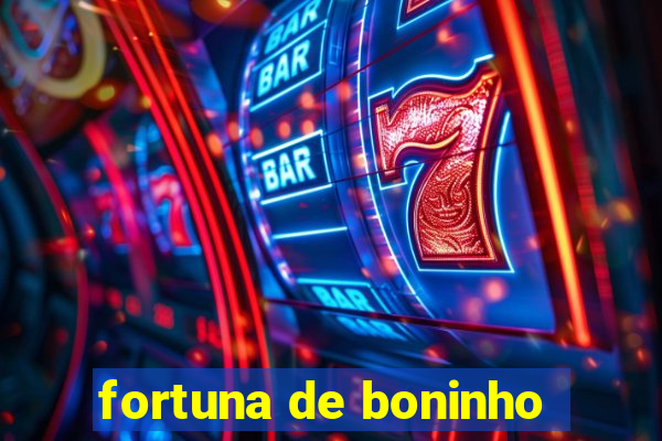 fortuna de boninho