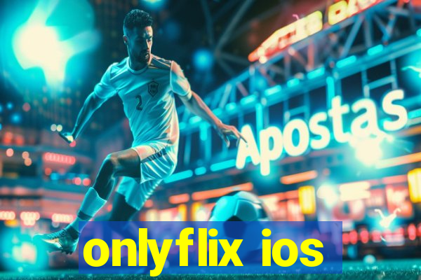 onlyflix ios