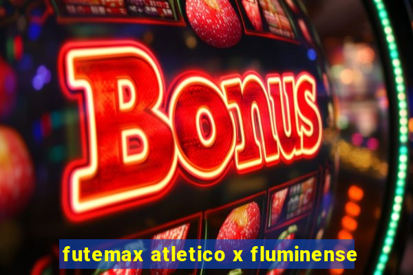 futemax atletico x fluminense