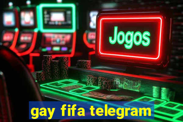 gay fifa telegram