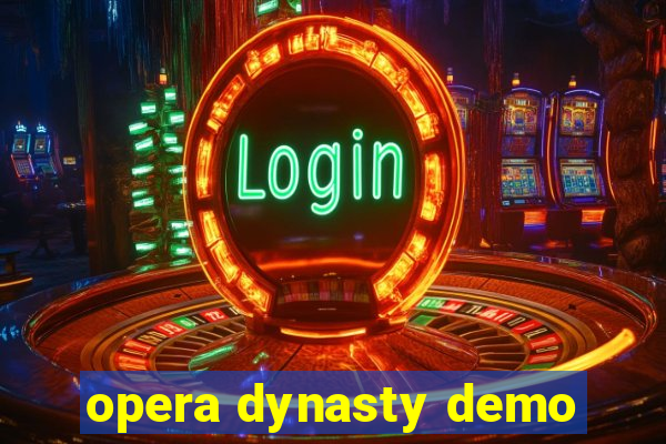 opera dynasty demo