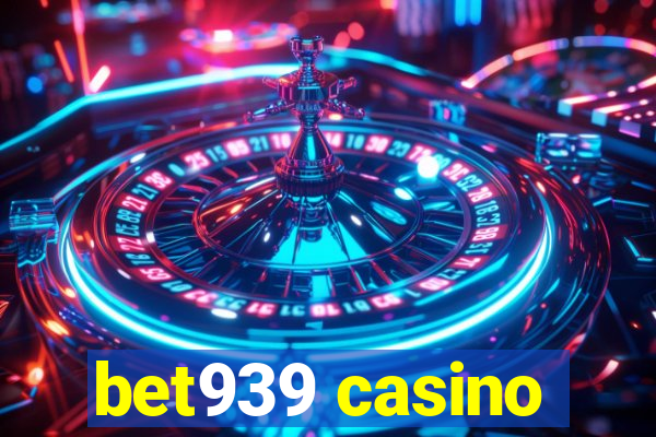 bet939 casino