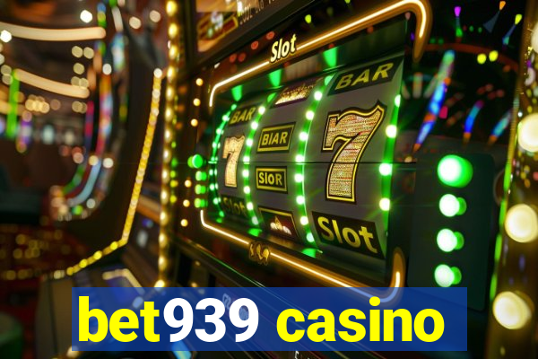 bet939 casino