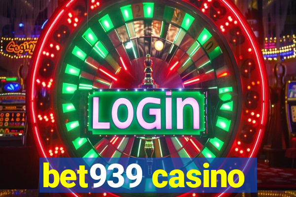 bet939 casino