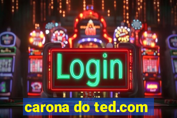 carona do ted.com