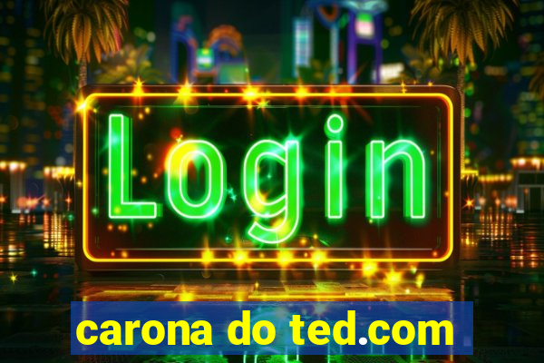 carona do ted.com