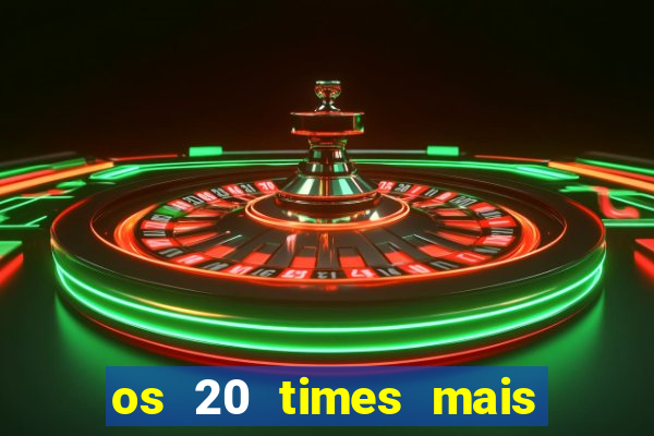 os 20 times mais antigos do brasil