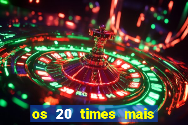 os 20 times mais antigos do brasil