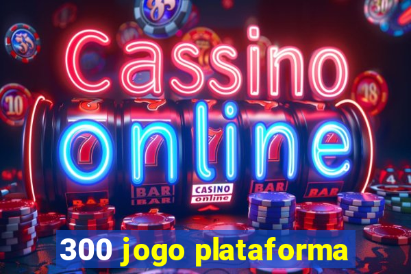 300 jogo plataforma