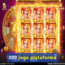 300 jogo plataforma