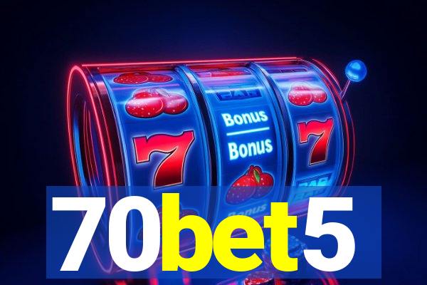 70bet5