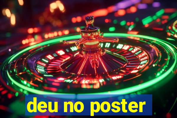 deu no poster