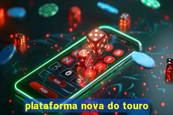 plataforma nova do touro