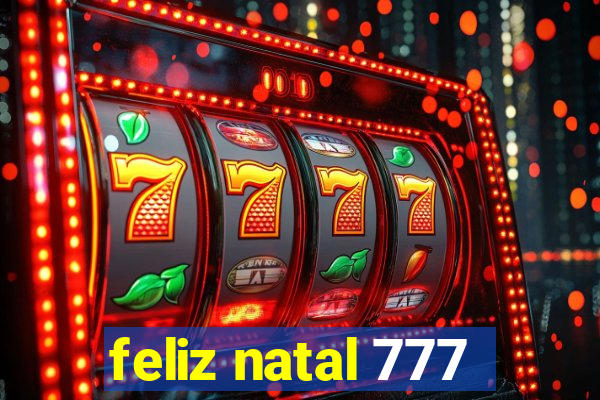 feliz natal 777