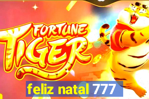 feliz natal 777