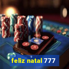 feliz natal 777