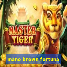 mano brown fortuna