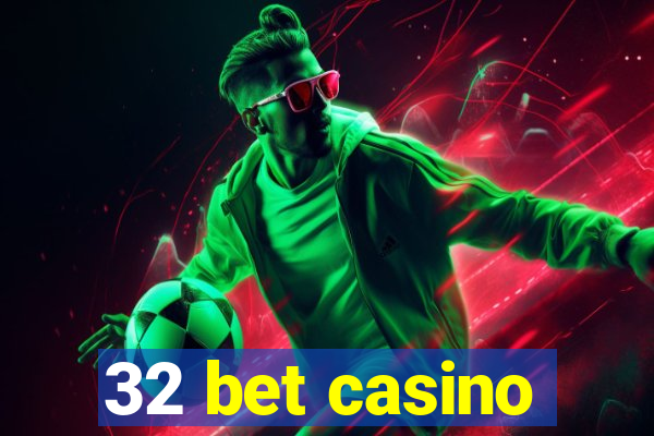 32 bet casino