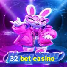 32 bet casino