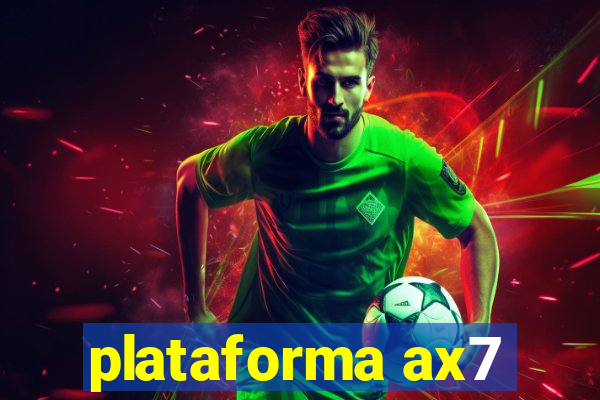 plataforma ax7