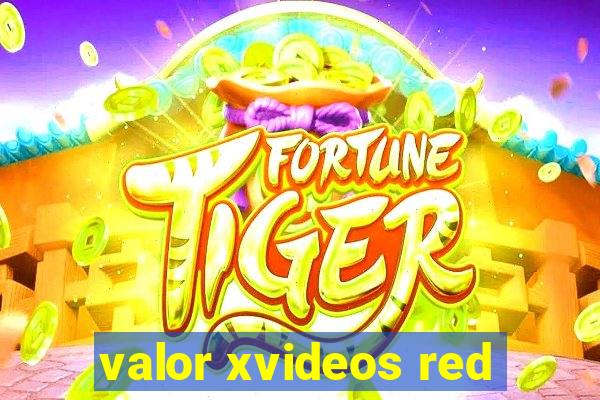 valor xvideos red