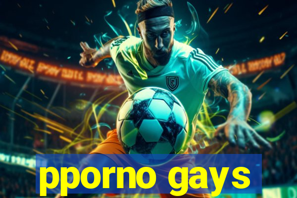 pporno gays