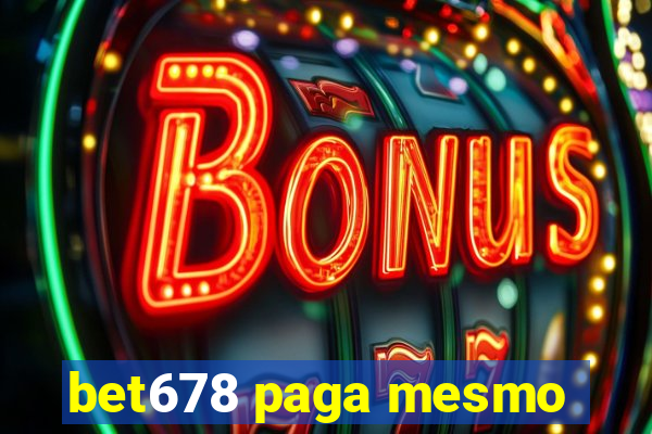 bet678 paga mesmo