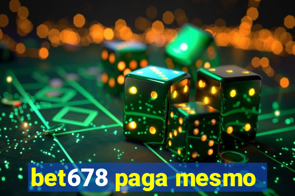 bet678 paga mesmo