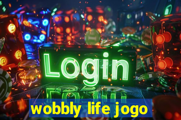 wobbly life jogo