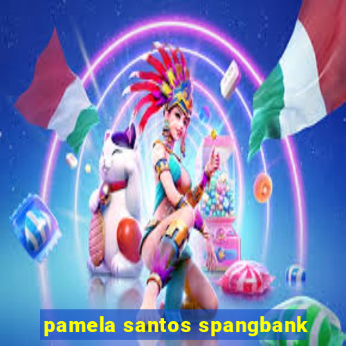 pamela santos spangbank