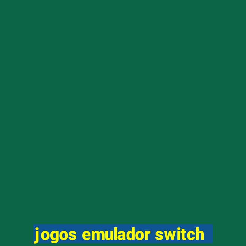 jogos emulador switch