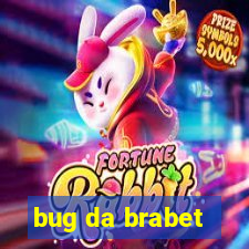 bug da brabet