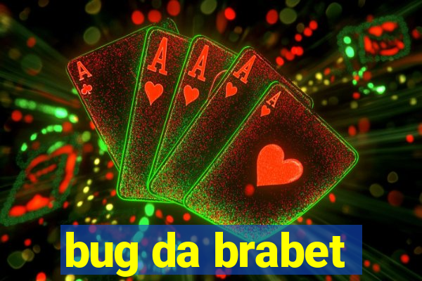 bug da brabet