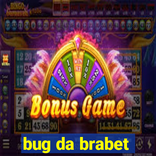 bug da brabet