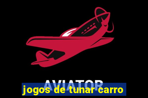 jogos de tunar carro