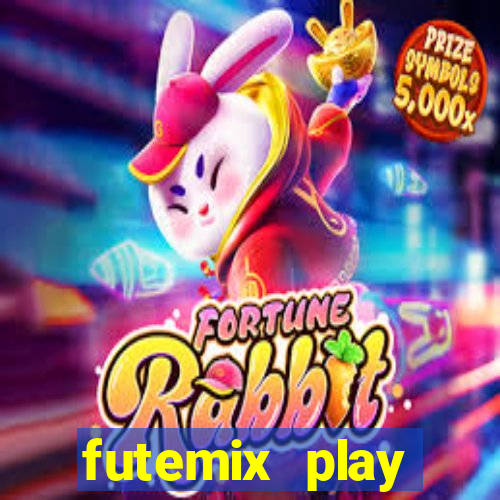 futemix play futebol ao vivo