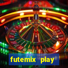 futemix play futebol ao vivo