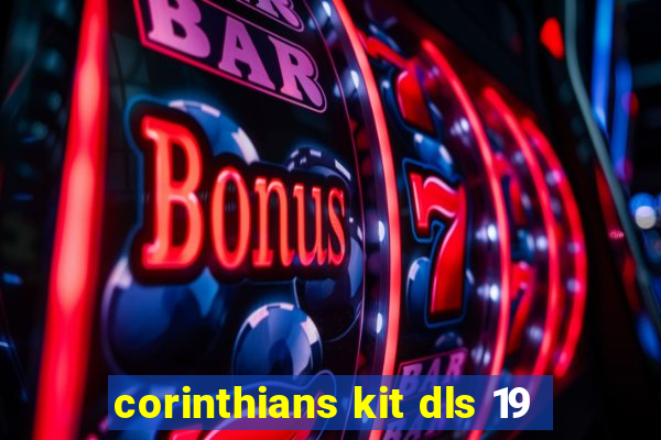 corinthians kit dls 19