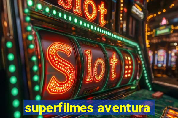 superfilmes aventura