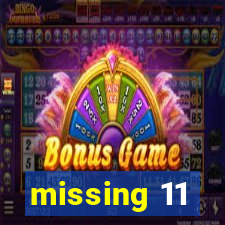 missing 11