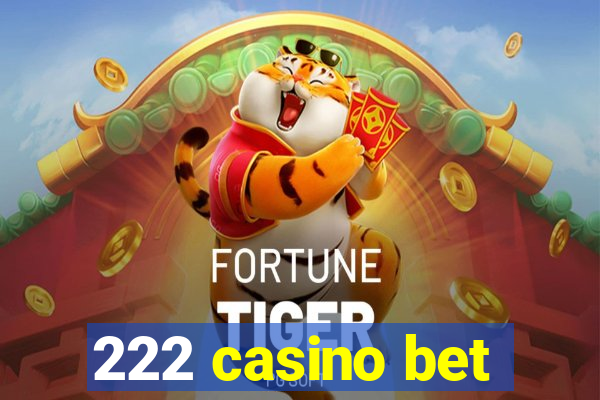 222 casino bet