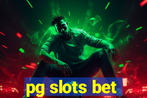 pg slots bet