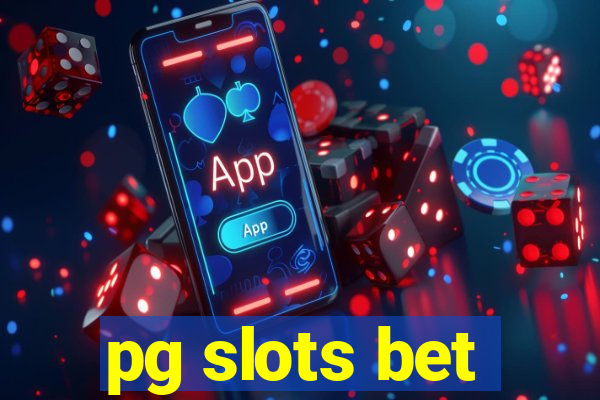 pg slots bet