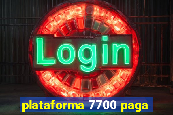 plataforma 7700 paga