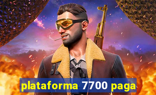 plataforma 7700 paga