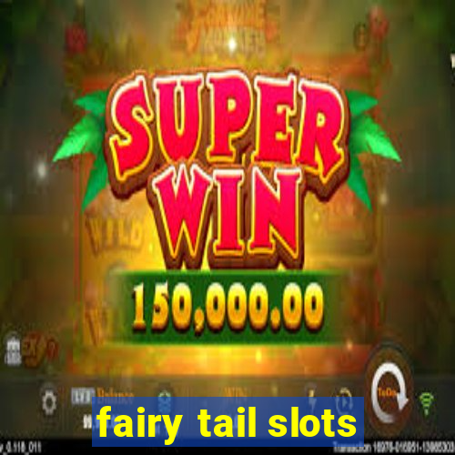 fairy tail slots