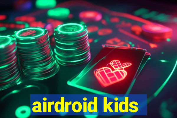 airdroid kids