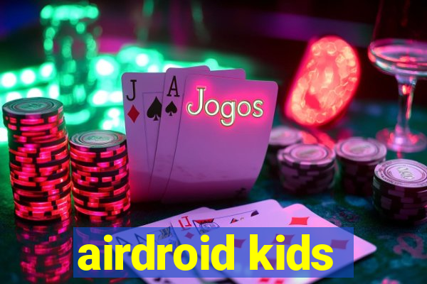 airdroid kids