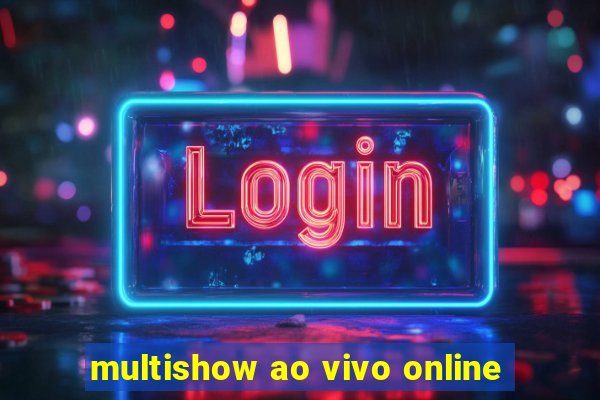 multishow ao vivo online