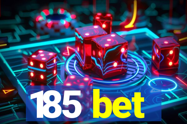 185 bet